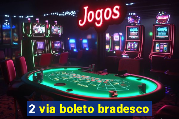 2 via boleto bradesco